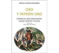 Oro y patrón oro: Historia del oro como dinero: pasado, presente y futuro: 16 (DINERO, BANCA Y FINANZAS)
