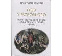 Oro y patrón oro: Historia del oro como dinero: pasado, presente y futuro: 16 (DINERO, BANCA Y FINANZAS)