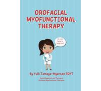 Orofacial Myofunctional Therapy - A Journey of Discovery (Discover Orofacial Myofunctional Therapy: A Children’s Learning Series)