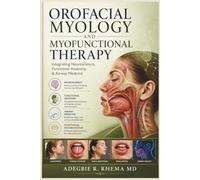 Orofacial Myology and Myofunctional Therapy: Integrating Neuroscience, Functional Anatomy, & Airway Medicine