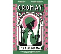 Oromay: War, betrayal and espionage in 1980s Ethiopia: a classic of African literature that sealed its author's fate