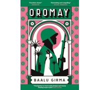 Oromay: War, betrayal and espionage in 1980s Ethiopia: a classic of African literature that sealed its author's fate