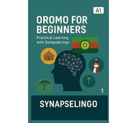 Oromo for Beginners: Practical Learning with SynapseLingo (Learn Oromo)