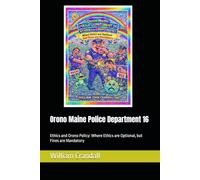 Orono Maine Police Department 16: Ethics and Orono Policy: Where Ethics are Optional, but Fines are Mandatory