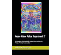 Orono Maine Police Department 17: Ethics and Orono Policy: When Donut Inventory Takes Priority Over Justice