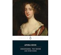 Oroonoko, The Rover, and Other Works (Penguin Classics)