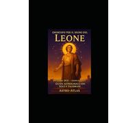 Oroscopo per il segno del Leone: Guida astrologica da dicembre 2025 a gennaio 2027 con Sole e talismani (OCCULTO)