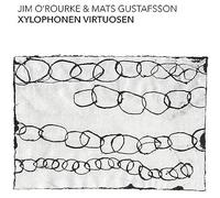 O'Rourke,Jim & Gustafsson,Mats - Xylophonen Virtuosen [Vinilo]
