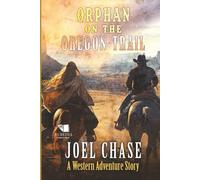 Orphan on the Oregon Trail: A Classic Western Adventure