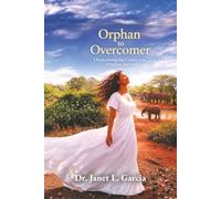 Orphan to Overcomer: Overcoming the Cycles of the Orphan Spirit