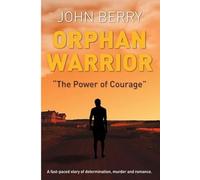 Orphan Warrior: The power of courage