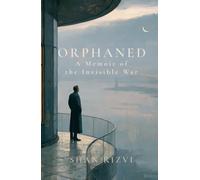Orphaned: A Memoir of the Invisible War