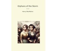 Orphans of the Storm (Classic Books)