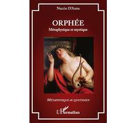 Orphée: Métaphysique et mystique (Métaphysique Au Quotidien)