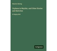 Orpheus in Mayfair, and Other Stories and Sketches: in large print