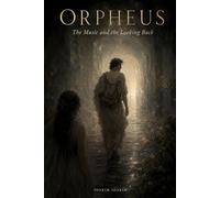 ORPHEUS: The Music and the Looking Back