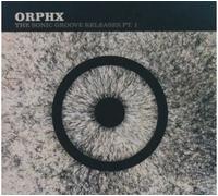 Orphx - The Sonic Groove Releases Pt. 1