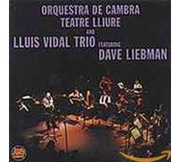 Orq. De Cambra Teatre Liure & Luis Vidal - Orq. De Cambra Teatre Lliure & Lluis Vidal Trio