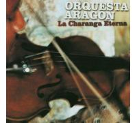 Orquesta Aragon - La Charanga Eterna