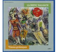 Orquesta Sinfonica De Barcelona, Ensemble 2 - Balsach: Visions Grotesques ; Orquesta Sinfonica De Barcelona, Ensemble 2, ...
