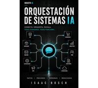 Orquestación de sistemas IA: Casos de uso de orquestación de IA en empresas B2B