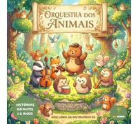 Orquestra Dos Animais: Livros para crianças em português (1-3 anos) | Libros para Niños en Portugues: livro infantil educativo | música e animais | ... a 3 anos | primeiras leituras | aprendizagem