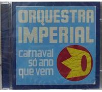 Orquestra Imperial - Carnaval So Ano Que Vem