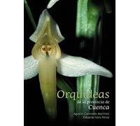 Orquídeas de la provincia de Cuenca: Guía de campo: 4 (Guías imprescindibles de flora)