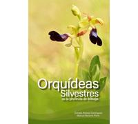 Orquídeas silvestres de la provincia de Málaga: Guía básica de identificación: 3 (Flora Baetica)