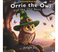 Orrie the Owl and the Old Bent Pine, Coloring Book Edition: The full story is included but with coloring book pages instead of full color illustrations.
