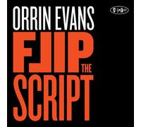 Orrin Evans - Flip the Script