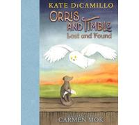 Orris and Timble: Lost and Found: (A Sweet and Funny Early Chapter Book about Friendship, Trust, and Finding Your Way - For Kids Ages 5-8 in Grades K-3)