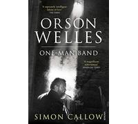 Orson Welles, Volume 3: One-Man Band (Orson Welles Biographies, 5)
