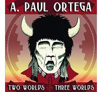 Ortega, A. Paul - Two Worlds/Three Worlds