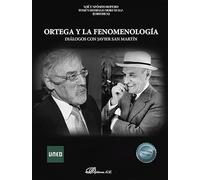 Ortega y la fenomenología: Diálogos con Javier San Martín (SIN COLECCION)