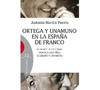 Ortega y Unamuno en la España de Franco: El debate intelectual durante los años cuarenta y cincuenta (Ensayo)