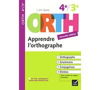 ORTH Apprendre l'orthographe 4e / 3e: Règles et exercices d'orthographe