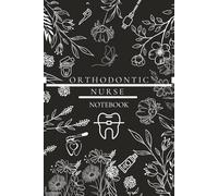 Orthodontic Nurse Notebook: Premium Paperback Notebook for Key Contacts, eCPD Log & Reflection