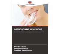ORTHODONTIE NUMÉRIQUE: Redéfinir l'orthodontie grâce aux outils numériques et à l'IA