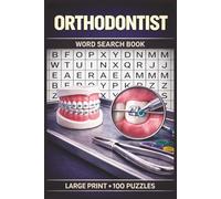 Orthodontist Word Search Book: Large Print Puzzle Collection with 100 Puzzles and 2000 Unique Words on Braces and Aligners, Malocclusion Diagnosis, and Cephalometric Analysis (Dental Series)