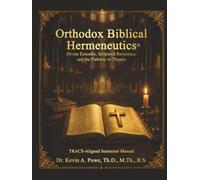 Orthodox Biblical Hermeneutics: Divine Entendre, Scriptural Reverence, and the Pathway to Theosis: TRACS-Aligned Instructor Manual