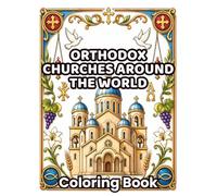 Orthodox Churches Around the World: 48 Beautiful Orthodox Churches, Cathedrals, Monasteries & Sacred Christian Architecture to Color | Relaxing ... & Teens (ORTHODOX COLORING BOOK COLLECTION)