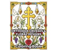 Orthodox Crosses & Floral Designs: 48 Sacred Orthodox Crosses with Elegant Floral Patterns, Decorative Borders & Christian Symbols to Color | A ... Art (ORTHODOX COLORING BOOK COLLECTION)