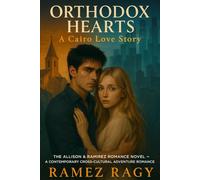 Orthodox Hearts: A Cairo Love Story: The Allison & Ramirez Romance Novel A Contemporary Cross-Cultural Adventure Romance (Allison And Ramirez)