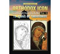 Orthodox Icon Coloring Book Vol. 5: 19 Icons of Theotokos