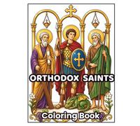 Orthodox Saints: 48 Holy Orthodox Saints, Traditional Byzantine Icons & Inspiring Christian Heroes to Color | Relaxing Bible Coloring Book for Adults ... Gift (ORTHODOX COLORING BOOK COLLECTION)