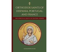 Orthodox Saints of Hispania, Portugal, and France: Lives of the Saints (Saints of the Orthodox Church)