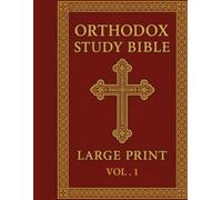Orthodox Study Bible Large Print: Volume 1: Genesis-Nehemiah,English Language, Easy-to-Read Format for Prayer, Study & Devotion