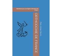 ORTHODOXIE DE FRANCE: Manifeste pour une Église orthodoxe de France