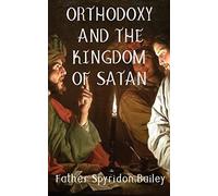 ORTHODOXY AND THE KINGDOM OF SATAN